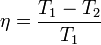 \eta = \frac{T_1 - T_2}{T_1}